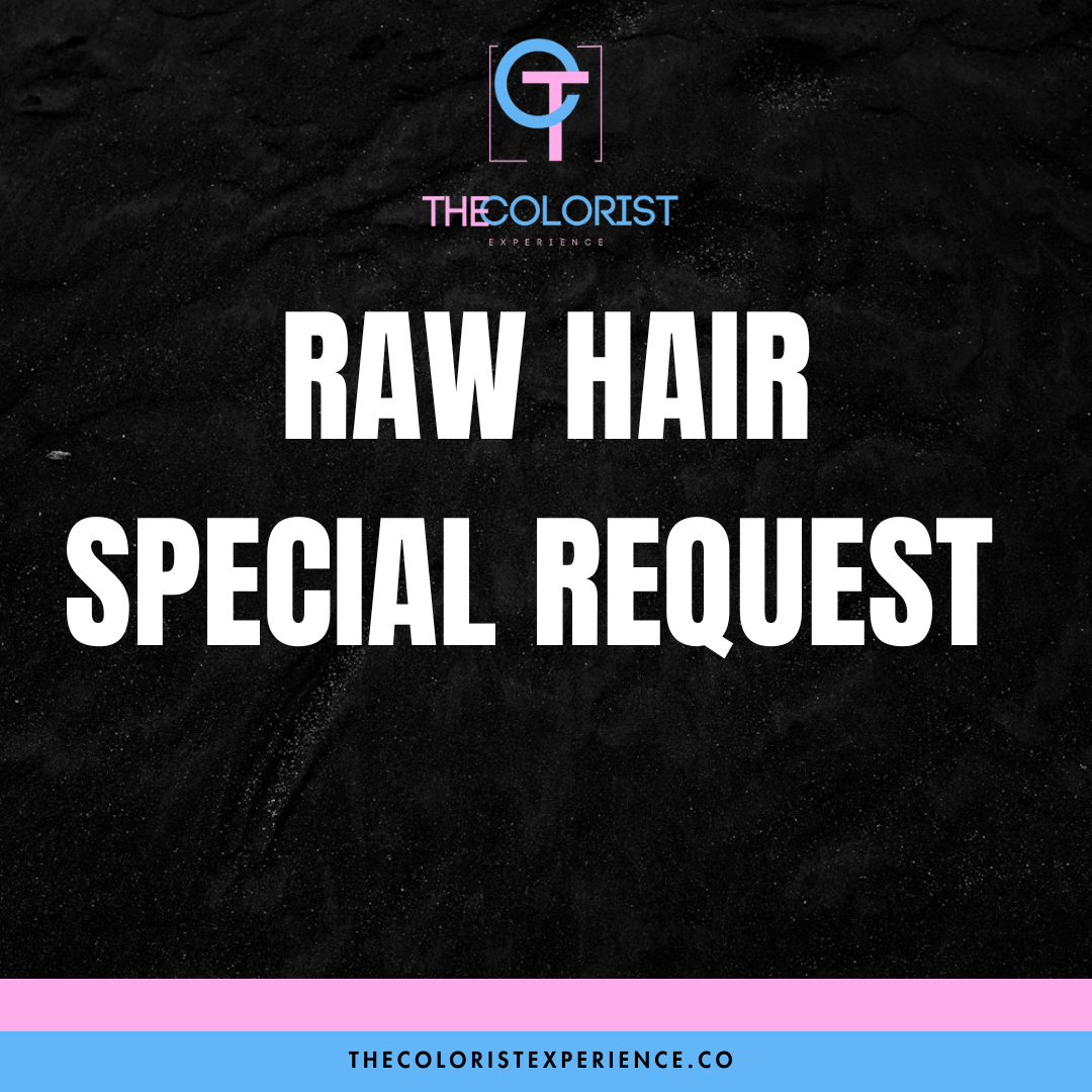 Raw Hair Special Request